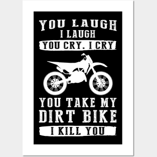 You Laugh, I Laugh, You Cry, I Cry! Hilarious Dirtbike T-Shirt That Revs Up the Fun Posters and Art